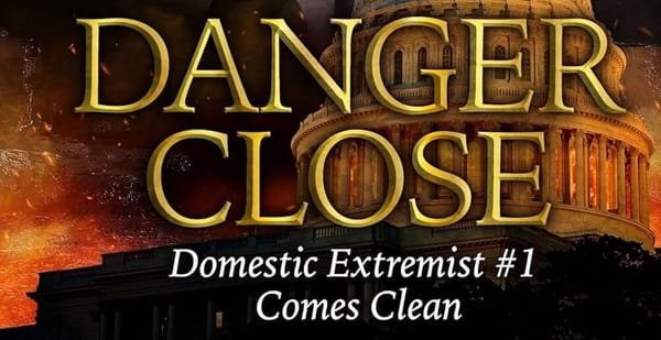 Continuing Ed—Red Pill Course #701—Danger Close